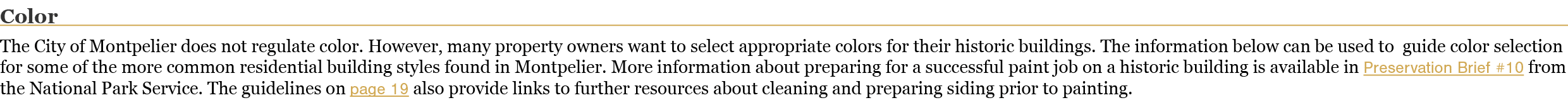 Color The City of Montpelier does not regulate color  However, many property owners want to select appropriate colors   