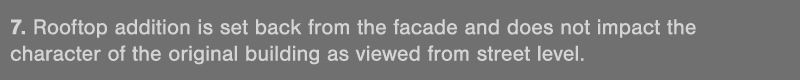 7  Rooftop addition is set back from the facade and does not impact the character of the original building as viewed    