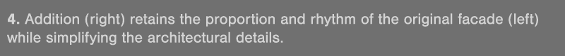 4  Addition (right) retains the proportion and rhythm of the original facade (left) while simplifying the architectur   