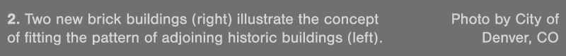 2  Two new brick buildings (right) illustrate the concept Photo by City of of fitting the pattern of adjoining histor   