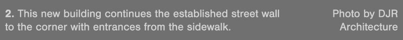2  This new building continues the established street wall  Photo by DJR to the corner with entrances from the sidewa   