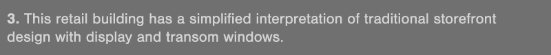 3  This retail building has a simplified interpretation of traditional storefront design with display and transom win   