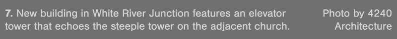 7  New building in White River Junction features an elevator  Photo by 4240 tower that echoes the steeple tower on th   