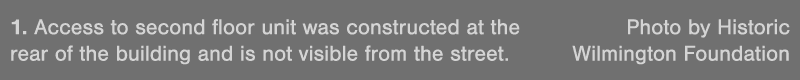 1  Access to second floor unit was constructed at the  Photo by Historic rear of the building and is not visible from   