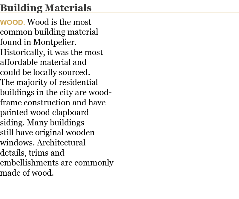 Building Materials Wood  Wood is the most common building material found in Montpelier  Historically, it was the most   