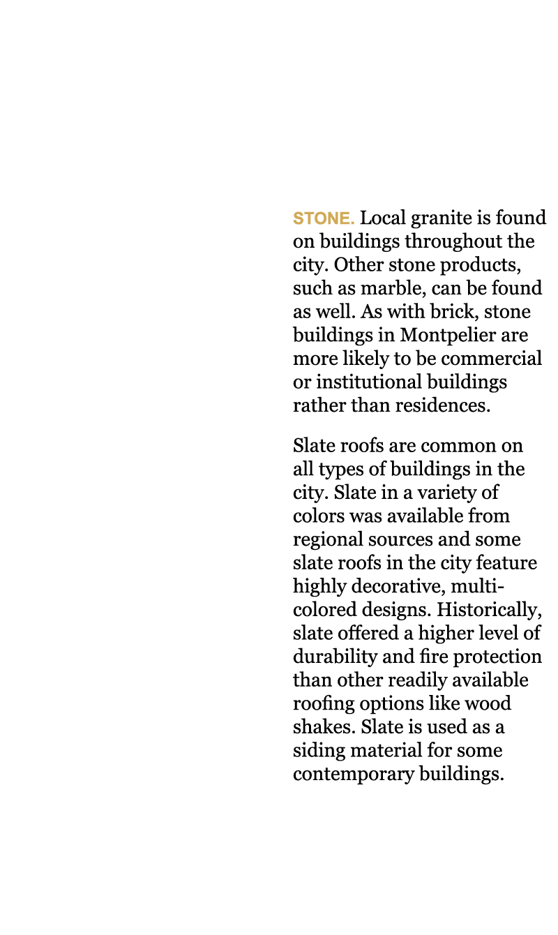 Stone  Local granite is found on buildings throughout the city  Other stone products, such as marble, can be found as   